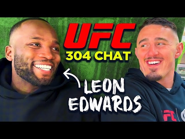 Leon Edwards & Tom Aspinall UFC 304 Chat