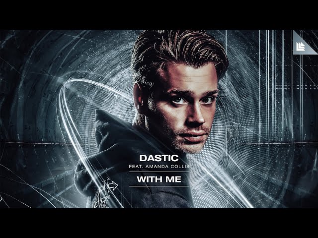 Dastic feat. Amanda Collis - With Me (Official Lyric Video)