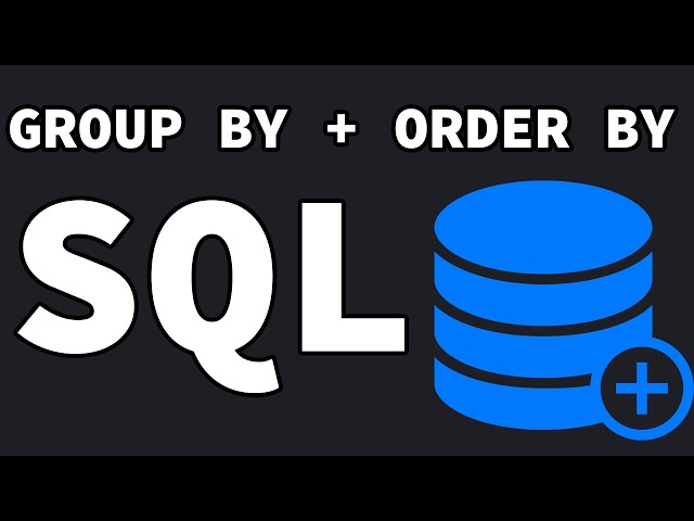 GROUP BY and ORDER BY in SQL
