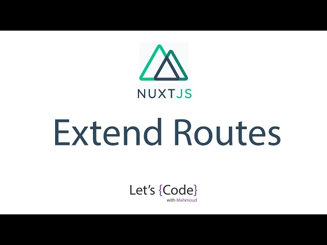 7- Nuxt.js - Extend Routes [Arabic]