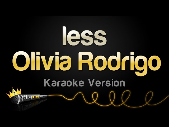 Olivia Rodrigo - less (Karaoke Version)