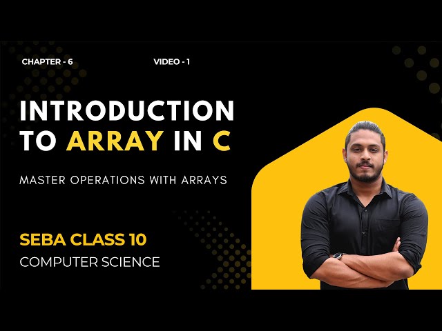 Introduction to Array in C | Basics of Array Operations | Class 10 SEBA Computer Science | Chapter 6