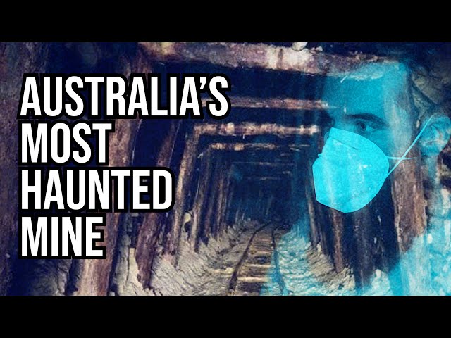 Australia’s Most Haunted Mine