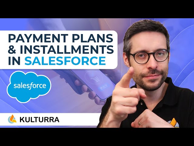 Salesforce Payment Plans & Installments: How They Work (And Why They Matter)
