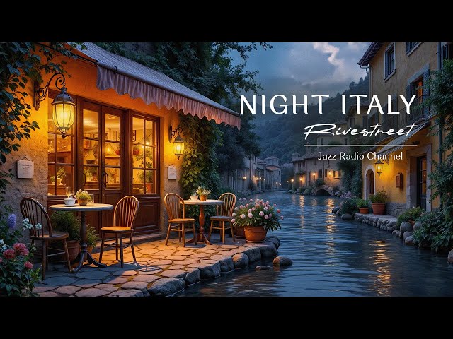 Serene Night Italy Cafe Ambience with Slow Piano Bossa Nova Jazz to Work, Relax & Sleep