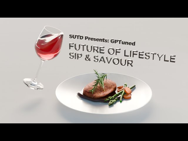 SUTD presents: GPTuned - Sip & Savour