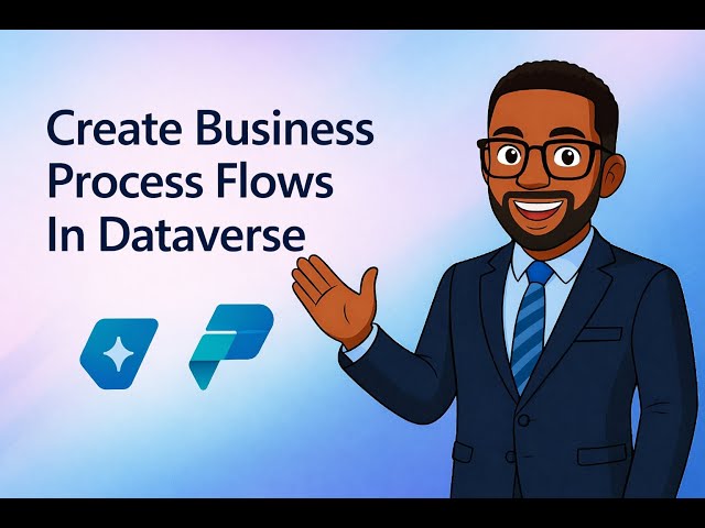 How to Create Business Process Flows in Power Apps (Model-Driven Apps)