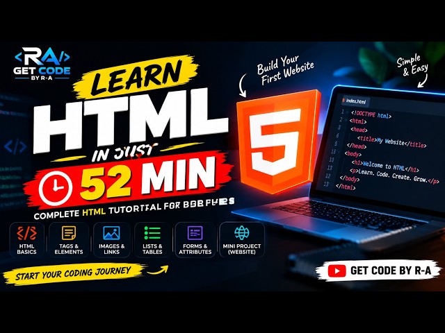 Learn HTML in 52 min by R-A  This video is for learn Beginner to Advance.