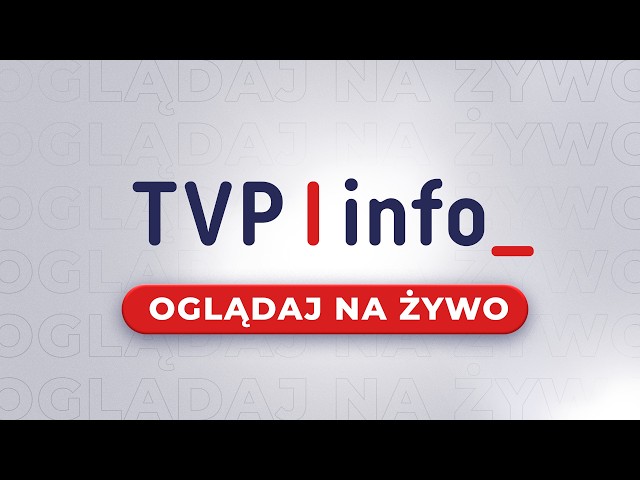 TVP INFO | OGLĄDAJ NA ŻYWO