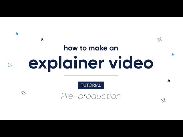 How to make an EXPLAINER video? Tutorial (1/4) - Pre-production
