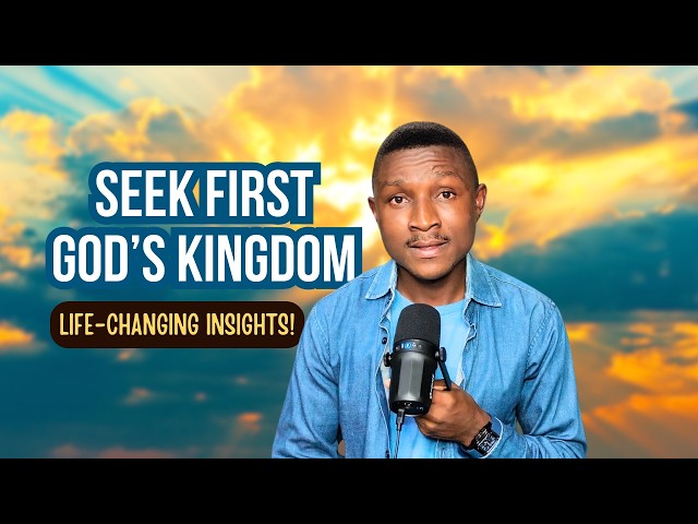 WHAT DOES IT MEAN TO SEEK GOD FIRST