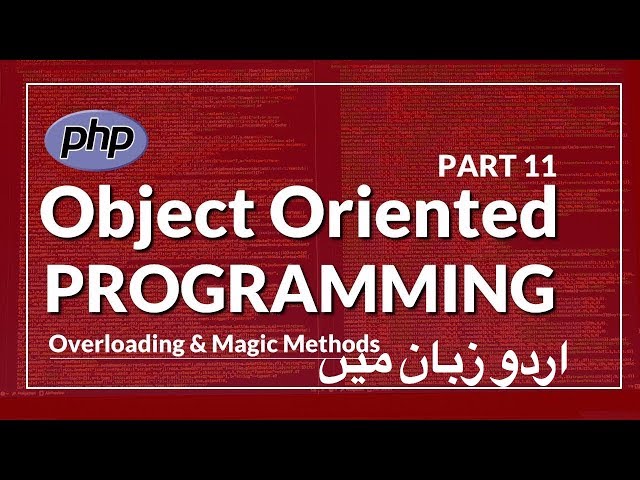 [Part 11] PHP OOP Tutorial Series in Urdu | Method Overloading by Using Magic Methods in PHP OOP