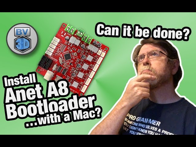 How To Install a Bootloader on the Anet A8 3D Printer