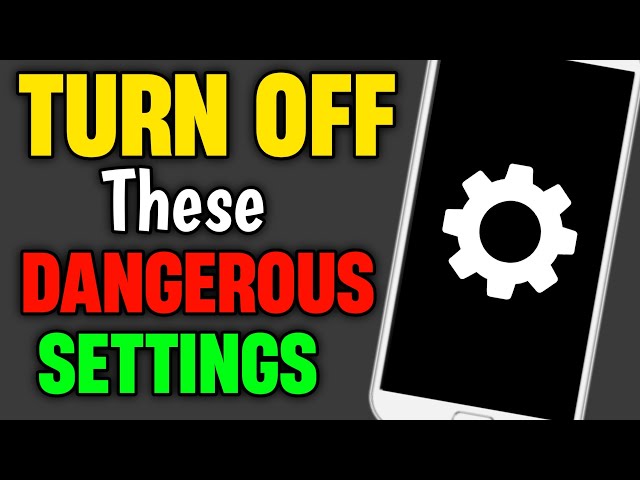 Your Android Phone Isn’t Secure! Turn Off These 5 Settings NOW 