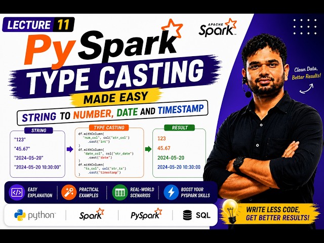 PySpark for Data Engineers | Lecture 11: Type Casting Made Easy | String to Number, Date & Timestamp