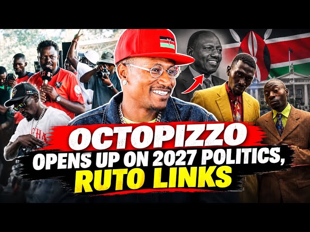 OCTOPIZZO OPENS UP ON 2027 POLITICS, GEORGE RUTO, KIBERA MP BID & NEW ALBUM IBRAHYMN LINDA MWANANCHI