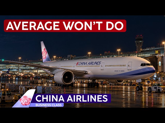 CHINA AIRLINES Is Good… But That’s the Problem