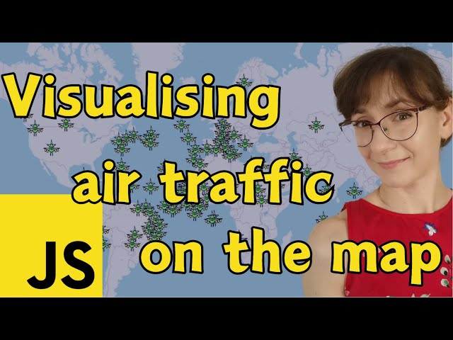 Visualize Air Traffic with JavaScript | Air traffic simulation project (Part 2)