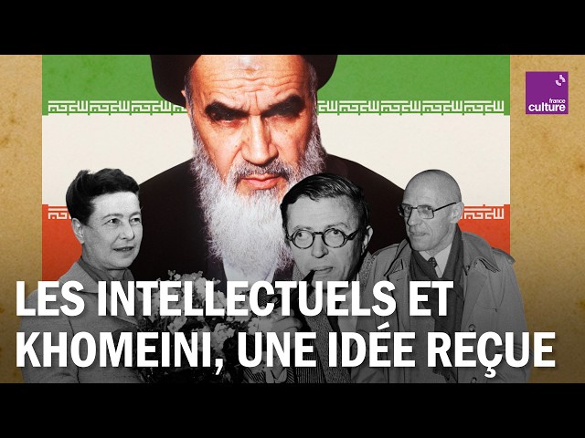 Non, les intellectuels français n'ont pas "soutenu" la révolution islamique en Iran