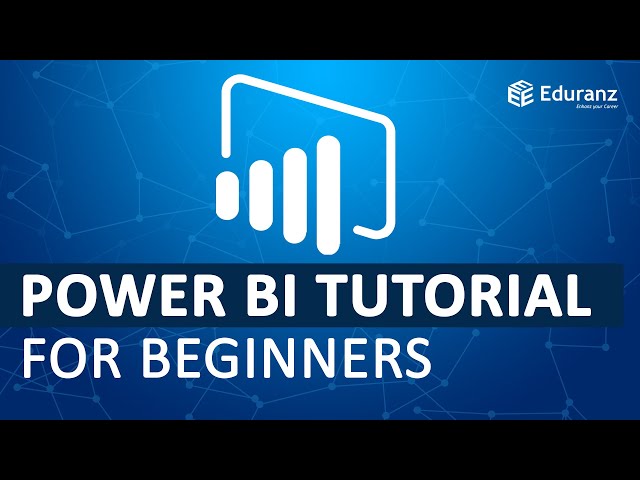 Power BI Tutorial For Beginners | Introduction to Power BI | Power BI Training | Eduranz