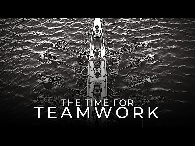 The Time For Teamwork - Teamwork Motivational Video