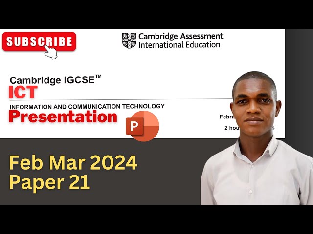 IGCSE ICT FEB MARCH 2024 PAPER 21 || PRESENTATION