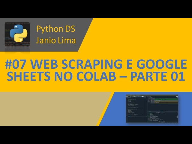 #07 WEB SCRAPING COM PYTHON + GOOGLE SHEETS NO GOOGLE COLAB - PARTE 01