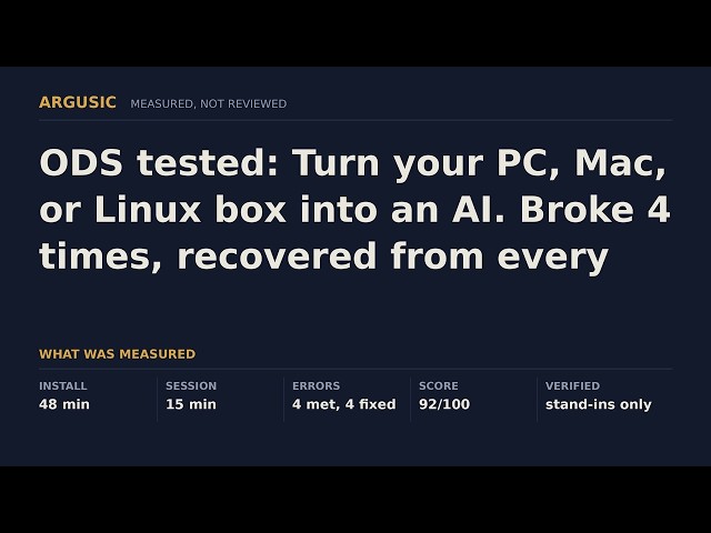 ODS tested: Turn your PC, Mac, or Linux box into an AI. Broke 4 times, recovered from every one.