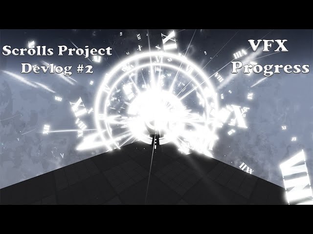 Scrolls Project Devlog #2 VFX Progress