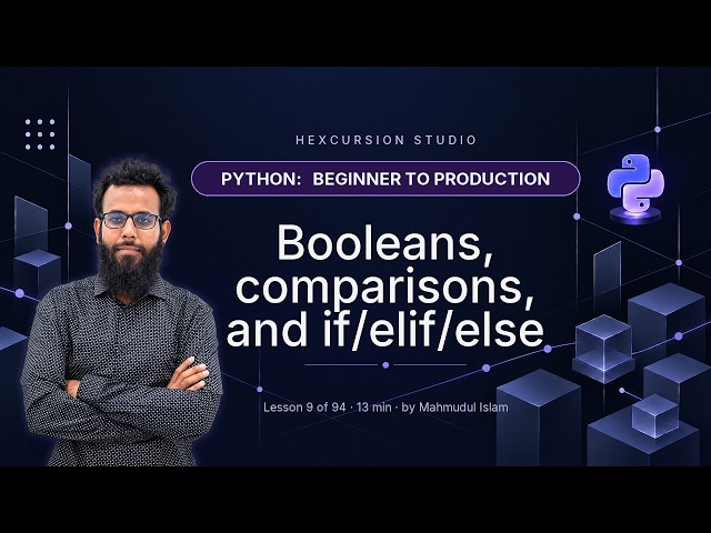 Python if, elif, else and Booleans Explained | Python 9/94