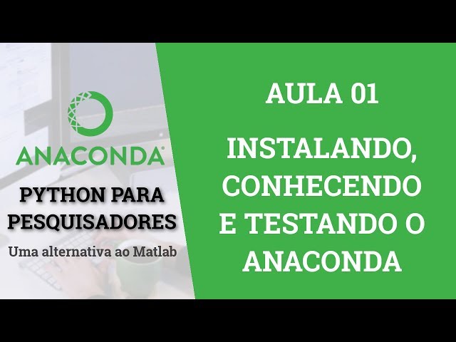 #01 - Installing, Exploring, and Testing Anaconda | Python for Researchers Course