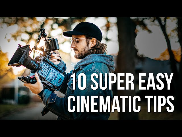 My Top 10  Cinematic Tips