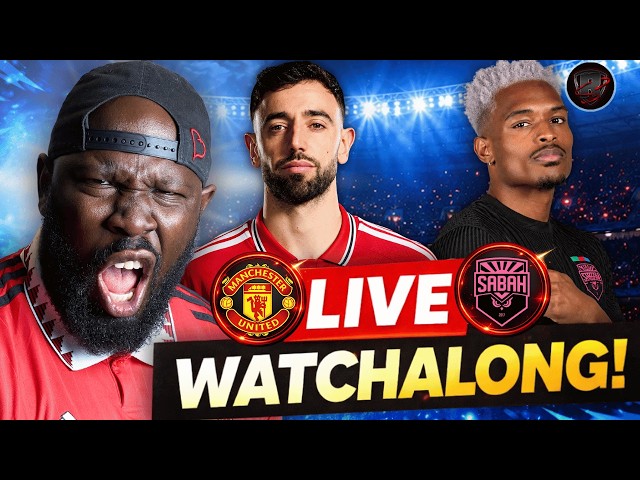 Man Utd Vs Sabah | Watch Along | ALL MY OPPS WANT ME TO SUFFER ON MY CHAMPIONS LEAGUE RETURN👀👀👀