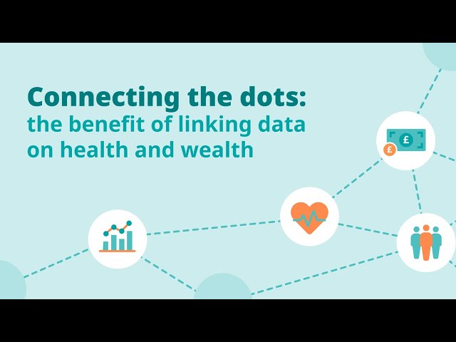 Connecting the dots: the benefit of linking data on health and wealth | Webinar