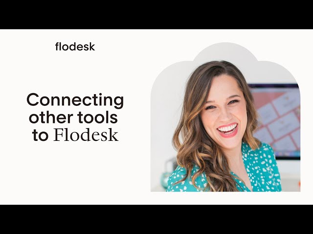 How to connect your marketing tools to Flodesk