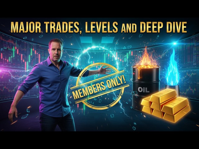 Major Trades, Levels And Deep Dive - MEMBERS ONLY!