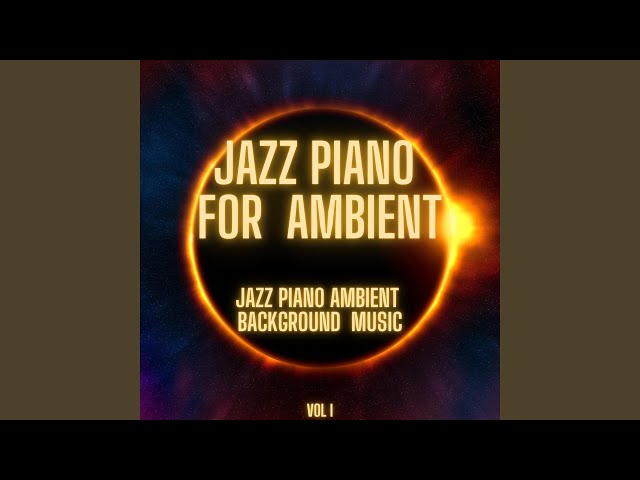 Focused (Piano Ambient Jazz Background Music)