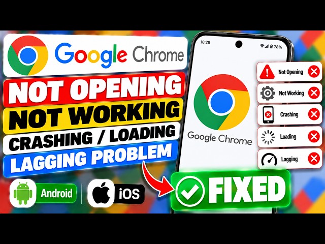 How to Fix Google Chrome Not Opening, Not Working, Crashing, Loading & Lagging in Android/iOS Mobile