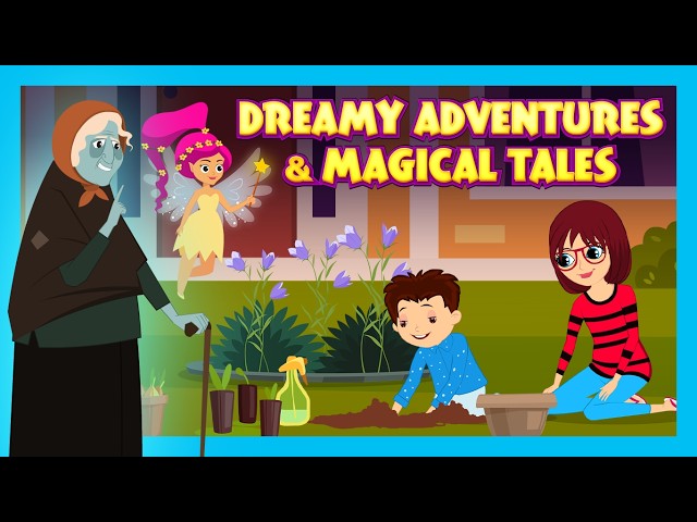 Magical Stories for Kids | Dreamy Adventures & Magical Tales |  Bedtime Story for Children