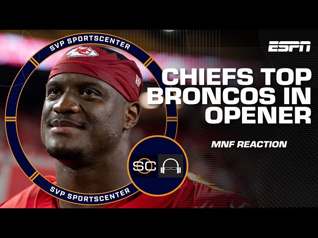 MNF Reaction 🏈 Chiefs dominate Broncos behind Walker III’s big night | SC with SVP