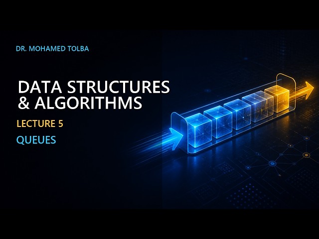 Queues | Data Structures & Algorithms – Lecture 5