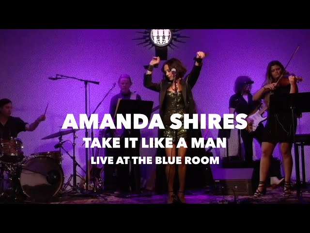Amanda Shires - Take It Like a Man (Live at The Blue Room)