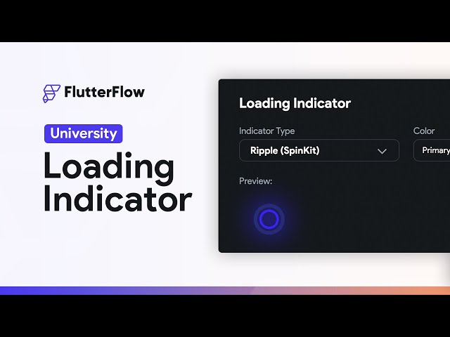 Loading Indicator | FlutterFlow University