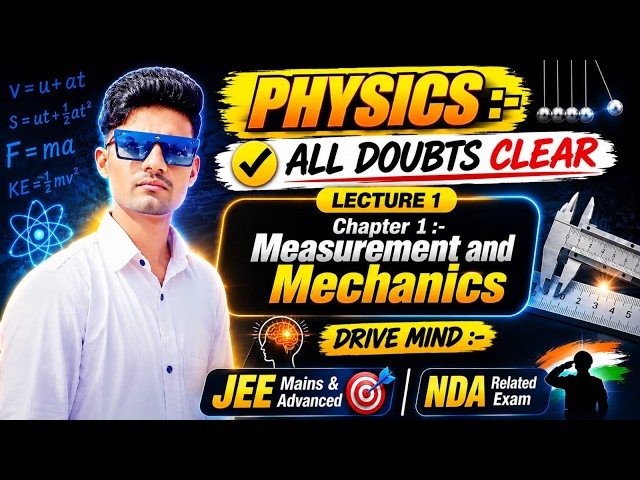 Class 12 physics chapter 1 measurement & mechanics, JEE Mains & Advenced all concept with quizes