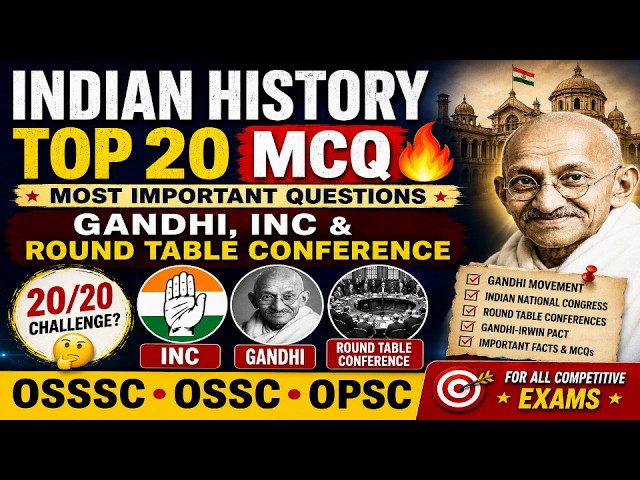 INDIAN HISTORY TOP 20 MCQ 🔥 | 20/20 Challenge | Gandhi, INC & Round Table Conference | OSSC • OSSSC