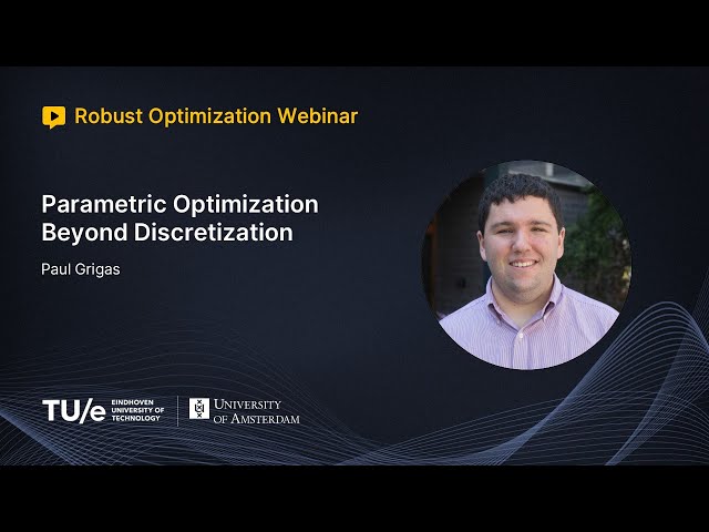 Paul Grigas - Parametric Optimization Beyond Discretization (ROW Talk)