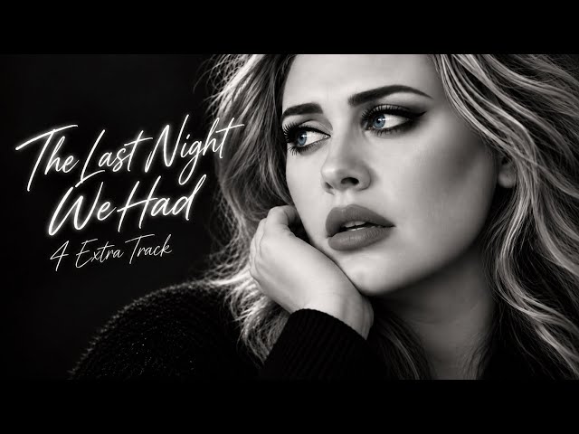 The Last Night We Had - Adele - (2026 Official Lyric Video)