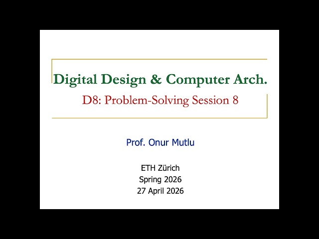 Digital Design & Computer Architecture D8: Problem-Solving Session 8 (Spring 2026)