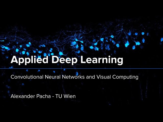 Applied Deep Learning 2024 - Lecture 3 - Convolutional Neural Networks and Visual Computing