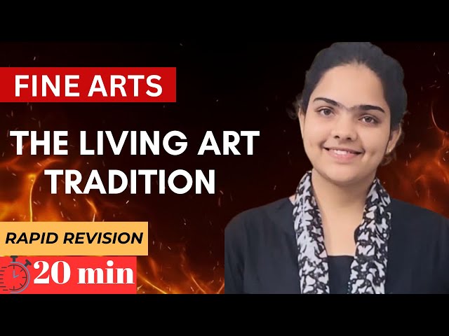 Living Art Traditions | Chapter 8 | Class 12 Fine Arts One Shot | 20 Minutes Revision